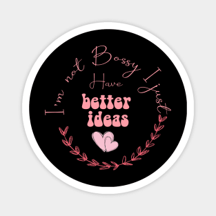 funny sarcasm bossy girls cute valentines day Magnet